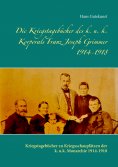 eBook: Die Kriegstagebücher des k. u. k. Korporals Franz Joseph Grimmer 1914-1918