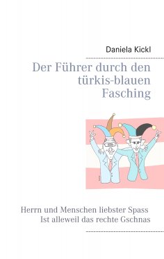 eBook: Der Führer durch den türkis-blauen Fasching