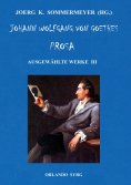 eBook: Johann Wolfgang von Goethes Prosa. Ausgewählte Werke III