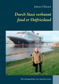 eBook: Durch Stasi verbannt fand er Ostfriesland