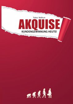 eBook: Akquise - Kundengewinnung heute!