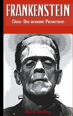 ebook: Frankenstein (oder: Der moderne Prometheus)