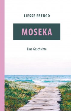 ebook: Moseka - eine Geschichte