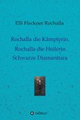 eBook: Rochalla die Kämpferin. Rochalla die Heilerin