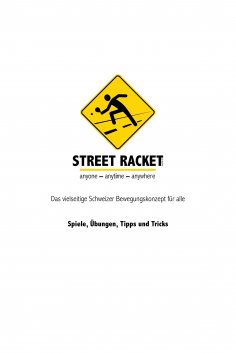 ebook: Street Racket: Spiele, Übungen, Tipps und Tricks