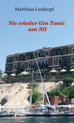 eBook: Nie wieder Gin Tonic am Nil