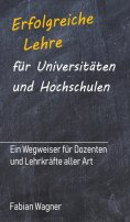 ebook: Erfolgreiche Lehre für Universitäten und Hochschulen
