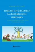 ebook: Endlich entschlüsselt: Das Jungbrunnen-Geheimnis