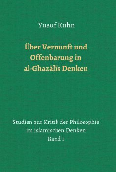 eBook: Über Vernunft und Offenbarung in al-Ghazālīs Denken