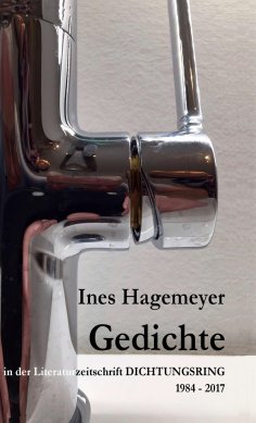 eBook: Ines Hagemeyer Gedichte in der Literaturzeitschrift Dichtungsring 1984-2017