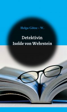 eBook: Detektivin Isolde von Wehrstein
