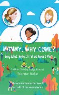 eBook: MOMMY, WHY COME?