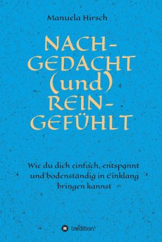 eBook: NACH-GEDACHT (und) REIN-GEFÜHLT