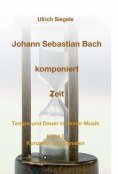 ebook: Johann Sebastian Bach komponiert Zeit