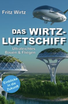 ebook: DAS WIRTZ-LUFTSCHIFF