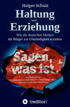 ebook: Haltung und Erziehung - Wie die deutschen Medien die Bürger zur Unmündigkeit erziehen