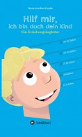 eBook: Hilf mir, ich bin doch dein Kind!