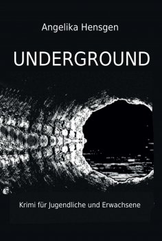 ebook: UNDERGROUND - Krimi für Jugendliche und Erwachsene
