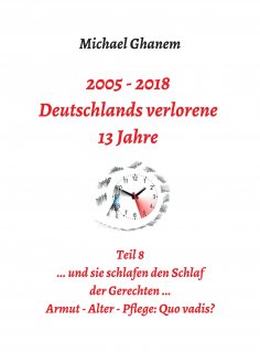 ebook: 2005 - 2018: Deutschlands verlorene 13 Jahre