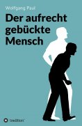 ebook: Der aufrecht gebückte Mensch