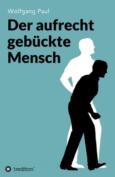 ebook: Der aufrecht gebückte Mensch