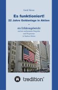 eBook: Es funktioniert! Ein Erfahrungsbericht zur langfristigen Aktienanlage sowie ein Ratgeber und Wegweis