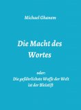 ebook: Die Macht des Wortes oder: Die gefährlichste Waffe der Welt ist der Bleistift