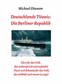 ebook: Deutschlands Titanic: Die Berliner Republik