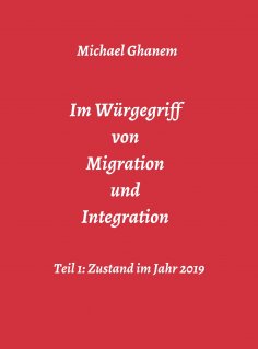 ebook: Im Würgegriff von Migration und Integration
