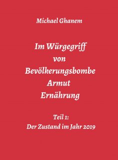 ebook: Im Würgegriff von Bevölkerungsbombe - Armut - Ernährung