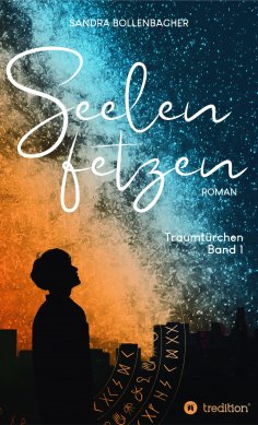 eBook: Seelenfetzen - Traumtürchen Band 1