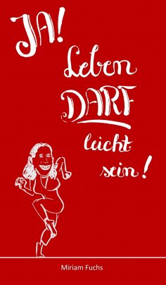 eBook: JA! Leben DARF leicht sein!