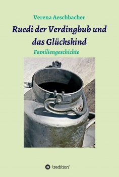 eBook: Ruedi der Verdingbub und das Glückskind