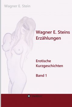 ebook: Wagner E. Steins Erzählungen