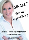 eBook: Single? Warum eigentlich?