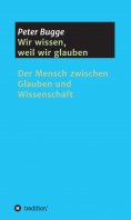 ebook: Wir wissen, weil wir glauben