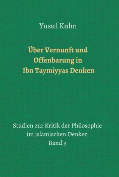eBook: Über Vernunft und Offenbarung in Ibn Taymiyyas Denken