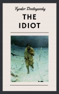 ebook: Fyodor Dostoyevsky: The Idiot (English Edition)
