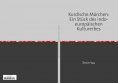 ebook: Kurdische Märchen: Ein Stück des indo-europäischen Kulturerbes