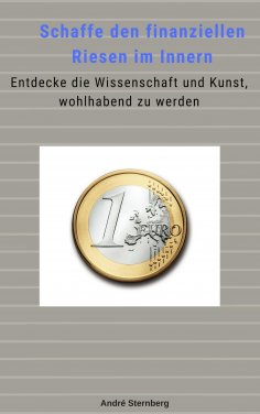 eBook: Schaffe den finanziellen Riesen im Innern