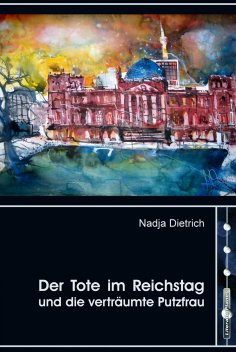 eBook: Der Tote im Reichstag und die verträumte Putzfrau