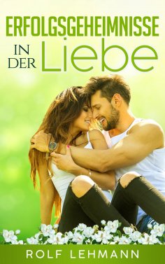 eBook: Erfolgsgeheimnisse in der Liebe