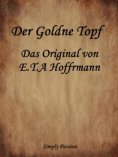 eBook: Der Goldne Topf - Das Original von E.T.A Hoffmann