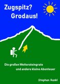 eBook: Zugspitz? Grodaus!
