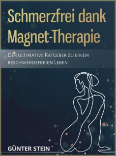 ebook: Schmerzfrei dank Magnet-Therapie