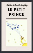 eBook: Antoine de Saint-Exupéry: Le Petit Prince (illustré)