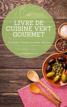 ebook: Le Livre De Cuisine Vert Gourmet
