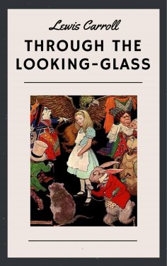eBook: Lewis Carroll: Through the Looking-Glass