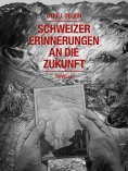 eBook: Schweizer Erinnerungen an die Zukunft