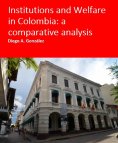 ebook: Institutions and Welfare in Colombia: a comparative analysis